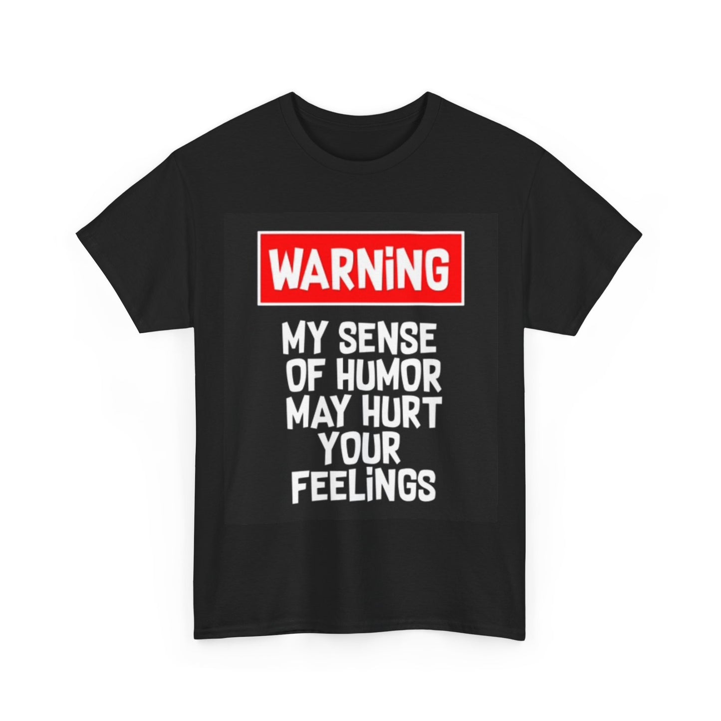 Warning My Sense Of Humor Might Hurt Shirt Funny Graphic Unisex Heavy Cotton Tee