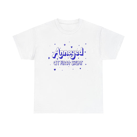 Annoyed At First Sight Funny Jokes Graphic T Shirt NEW ADULT Unisex Heavy Cotton