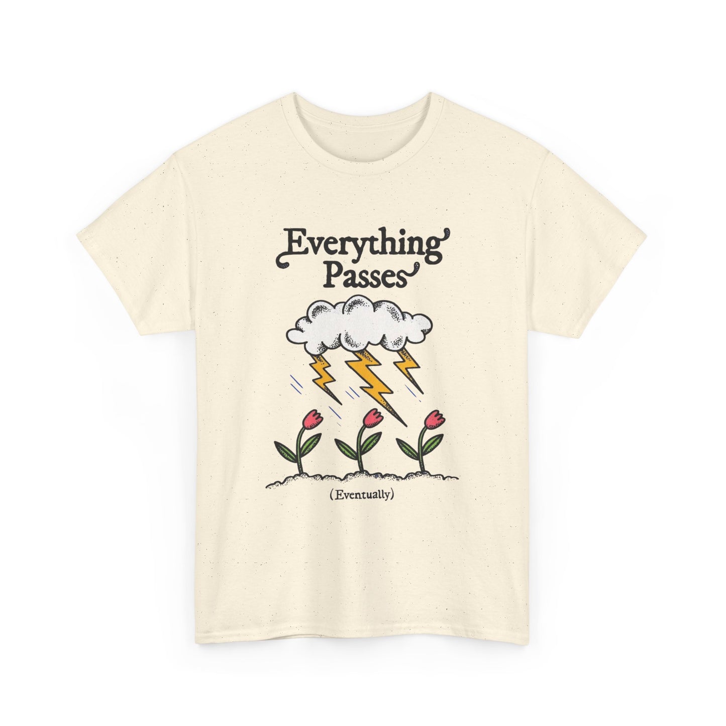 Everything Passes Eventually Graphic T Shirt Unisex Adults NEW