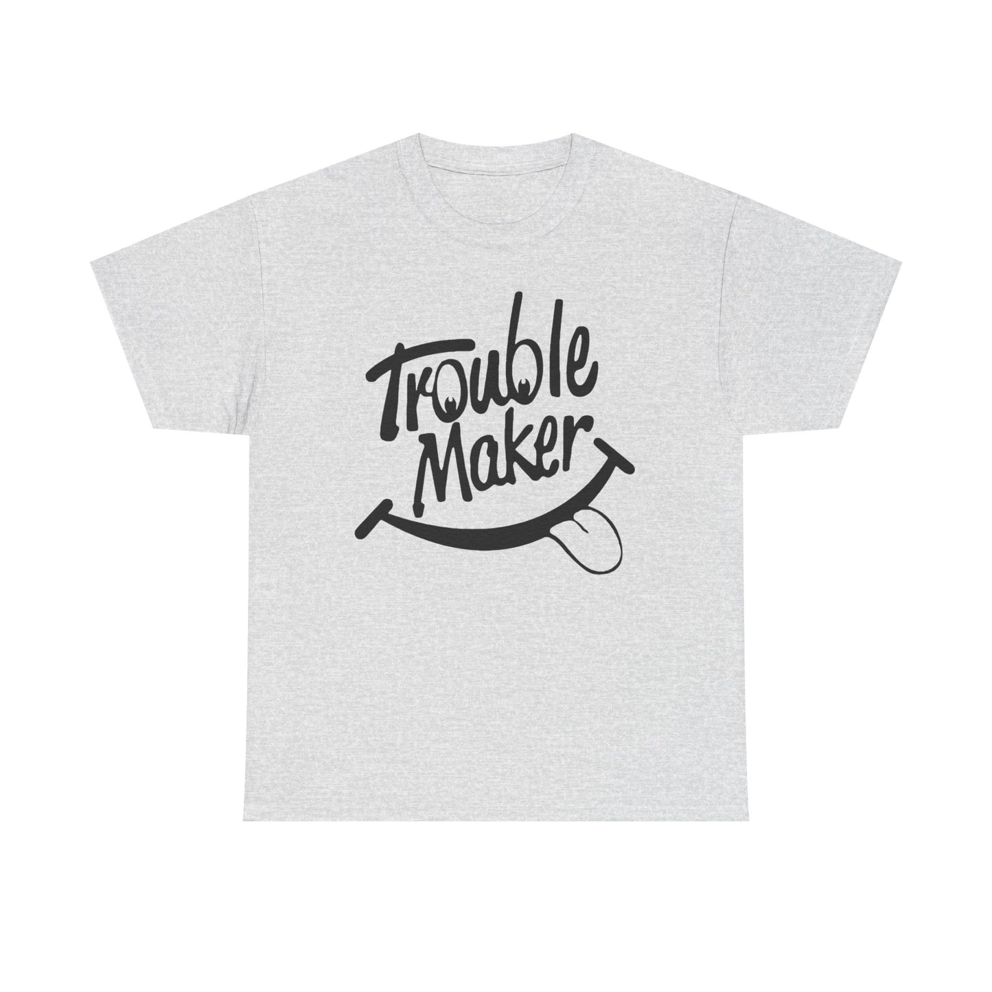 Trouble Maker Funny Graphic T Shirt NEW ADULT