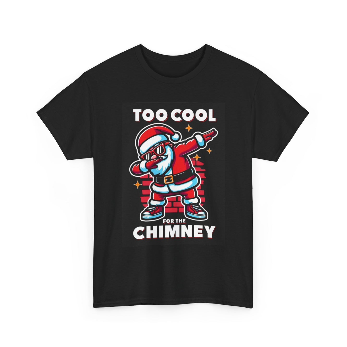 Too Cool For The Chimney Graphic T Shirt Funny Christmas Unisex Heavy Cotton Tee