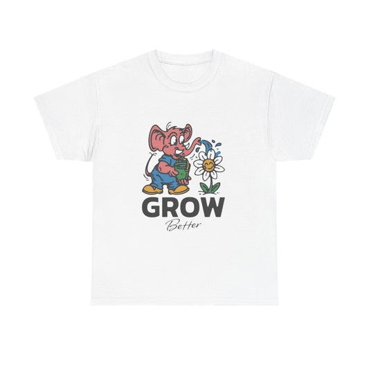 Grow Better Flowers Graphic T Shirt Unisex Heavy Cotton Tee