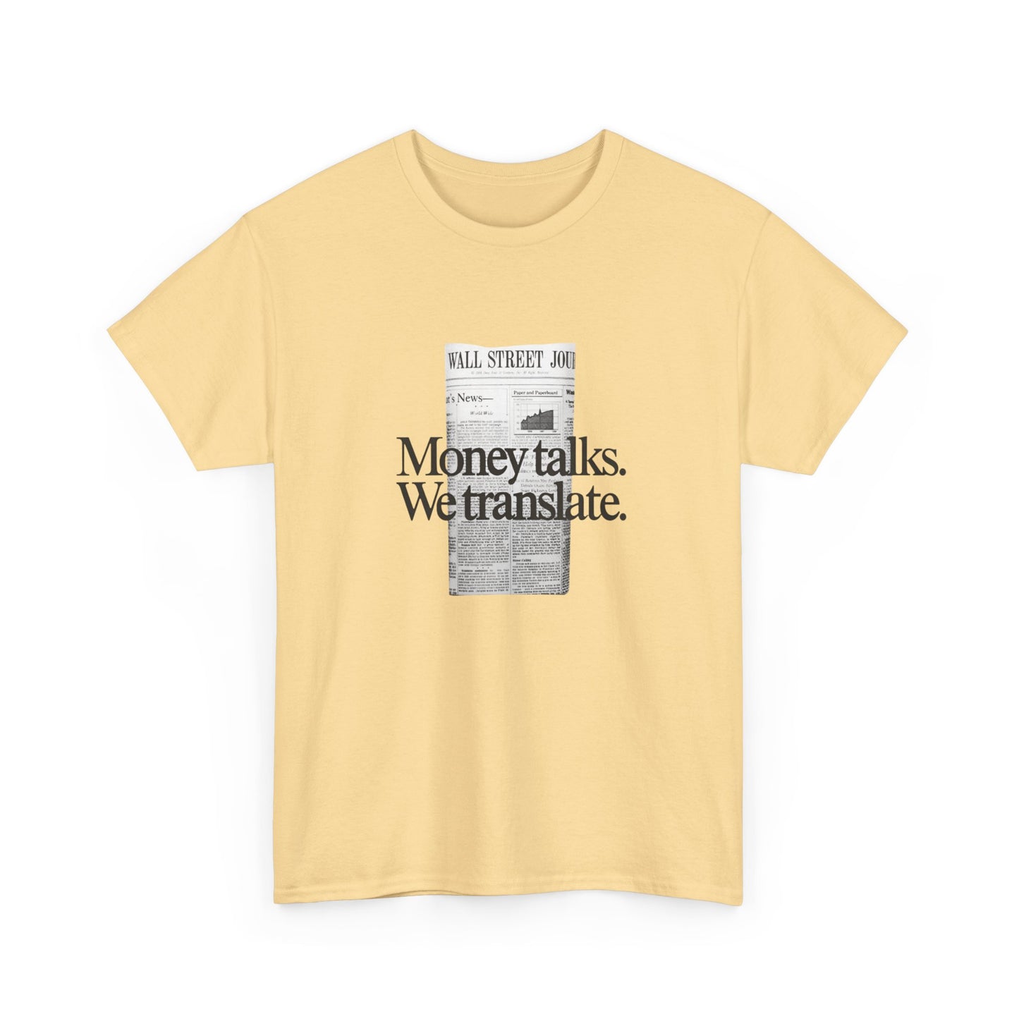 Money Talks We Translate Wall Street Graphic T Shirt NEW Unisex Heavy Cotton Tee
