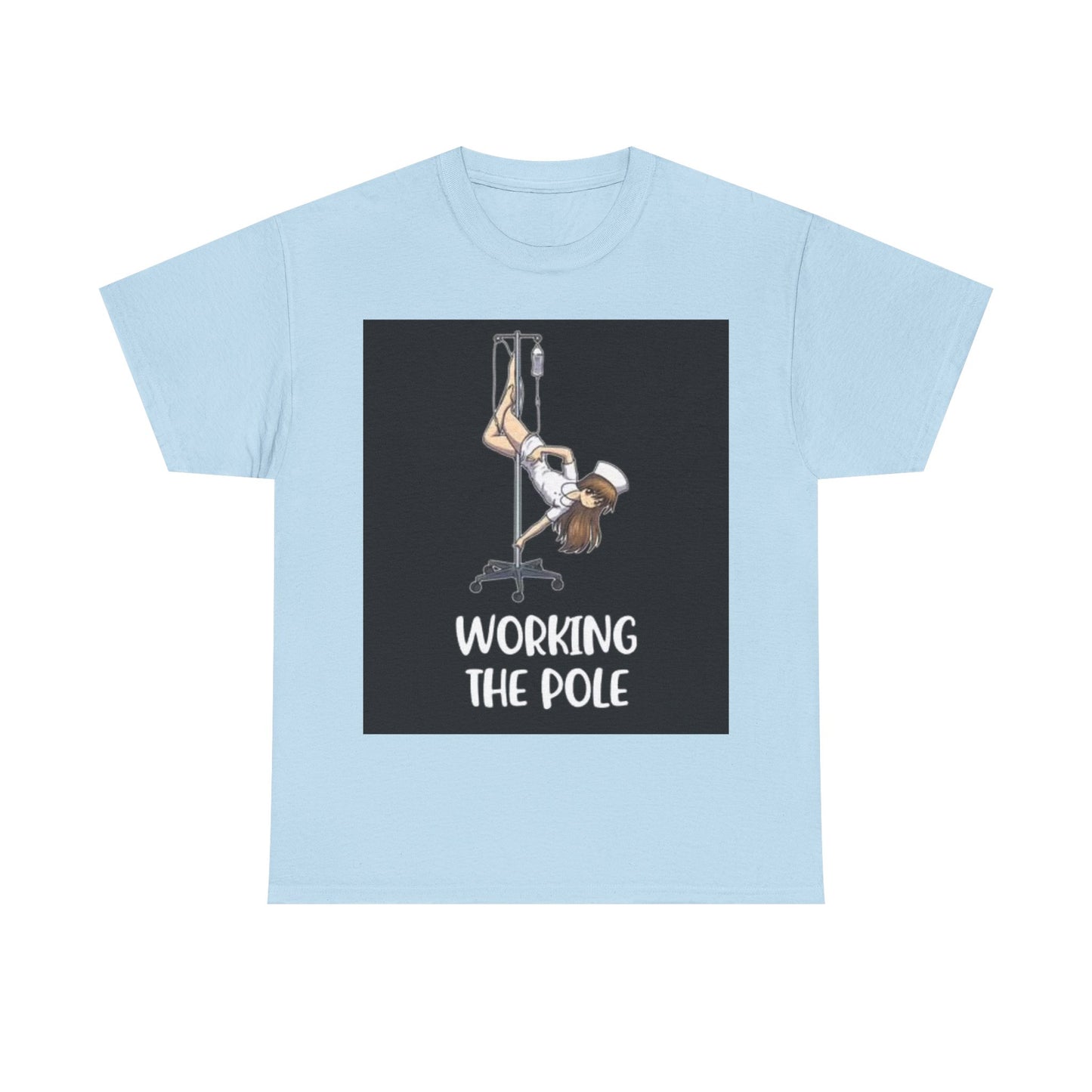 Nurse Working The Pole Funny Graphic T Shirt Doctor Unisex Heavy Cotton Tee