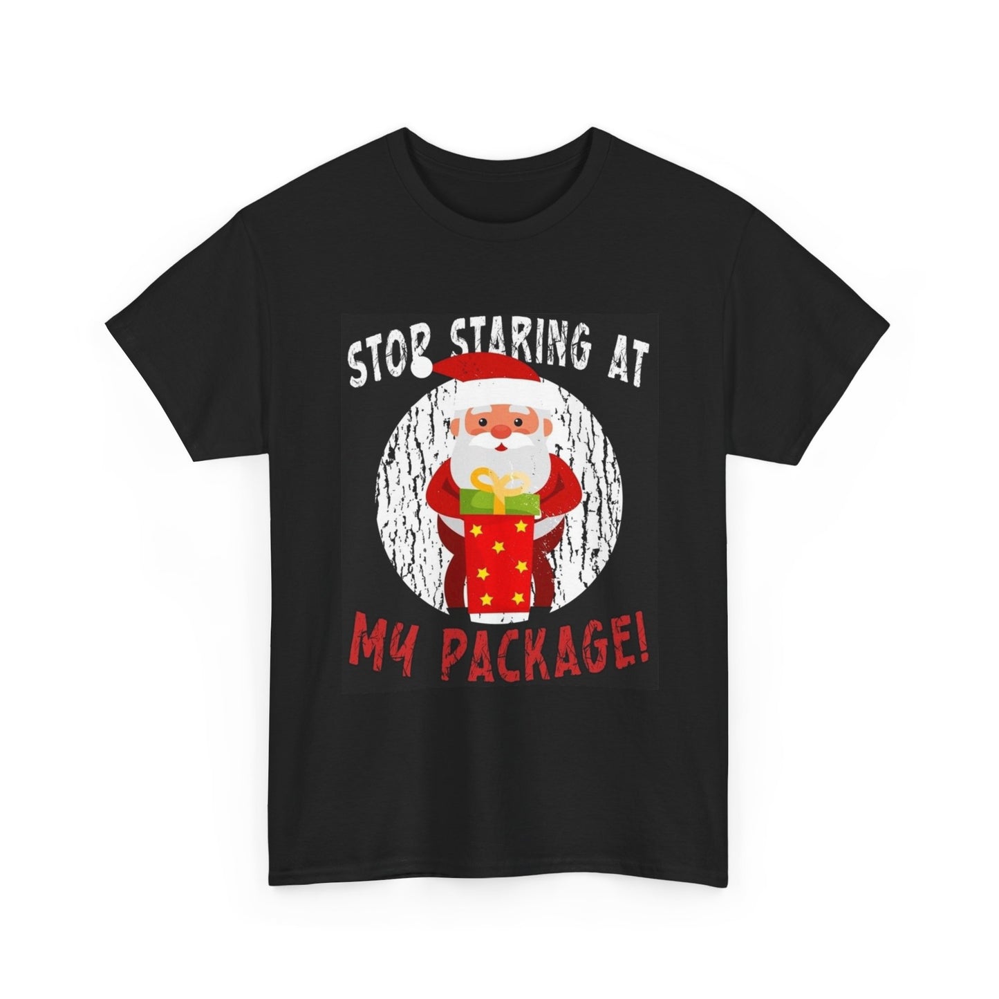 Christmas Stop Staring At My Package Tshirt Funny Holidays Unisex Heavy Cotton