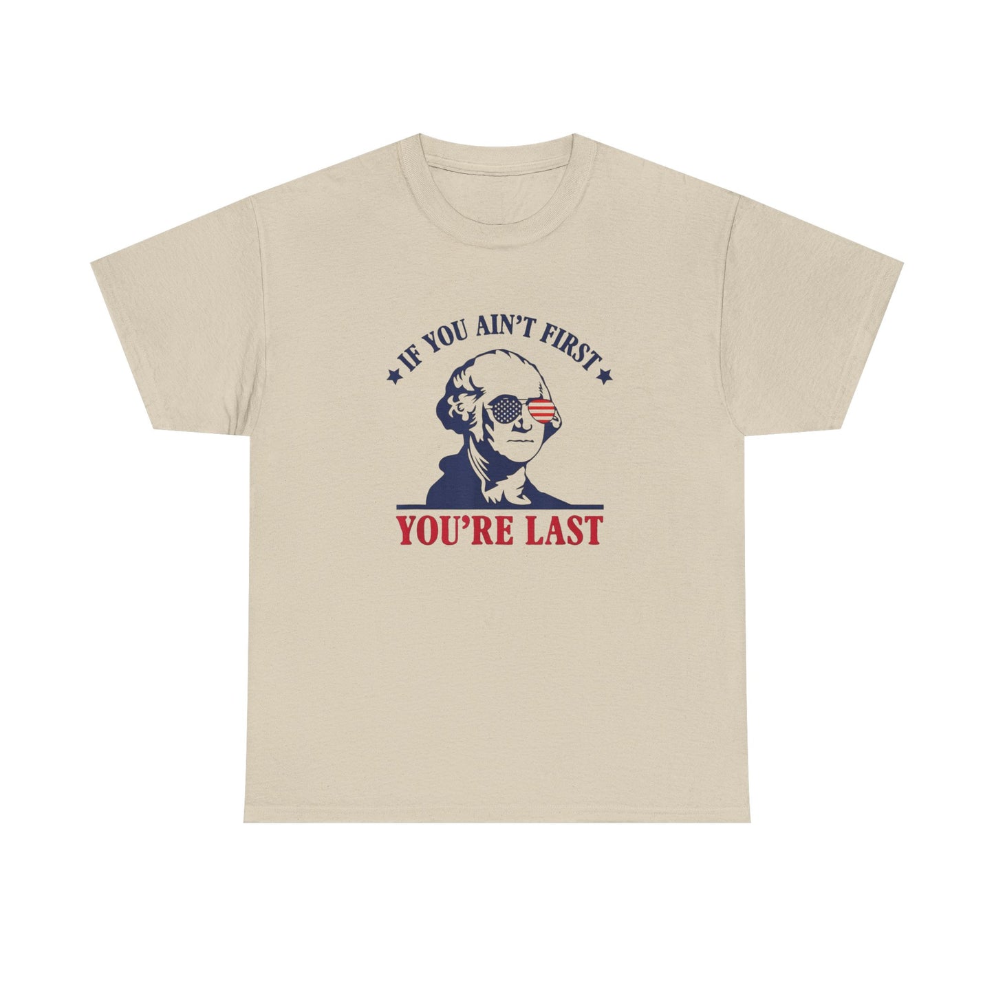 If You Ain't First Your Last America Graphic T Shirt Unisex Heavy Cotton Tee NEW