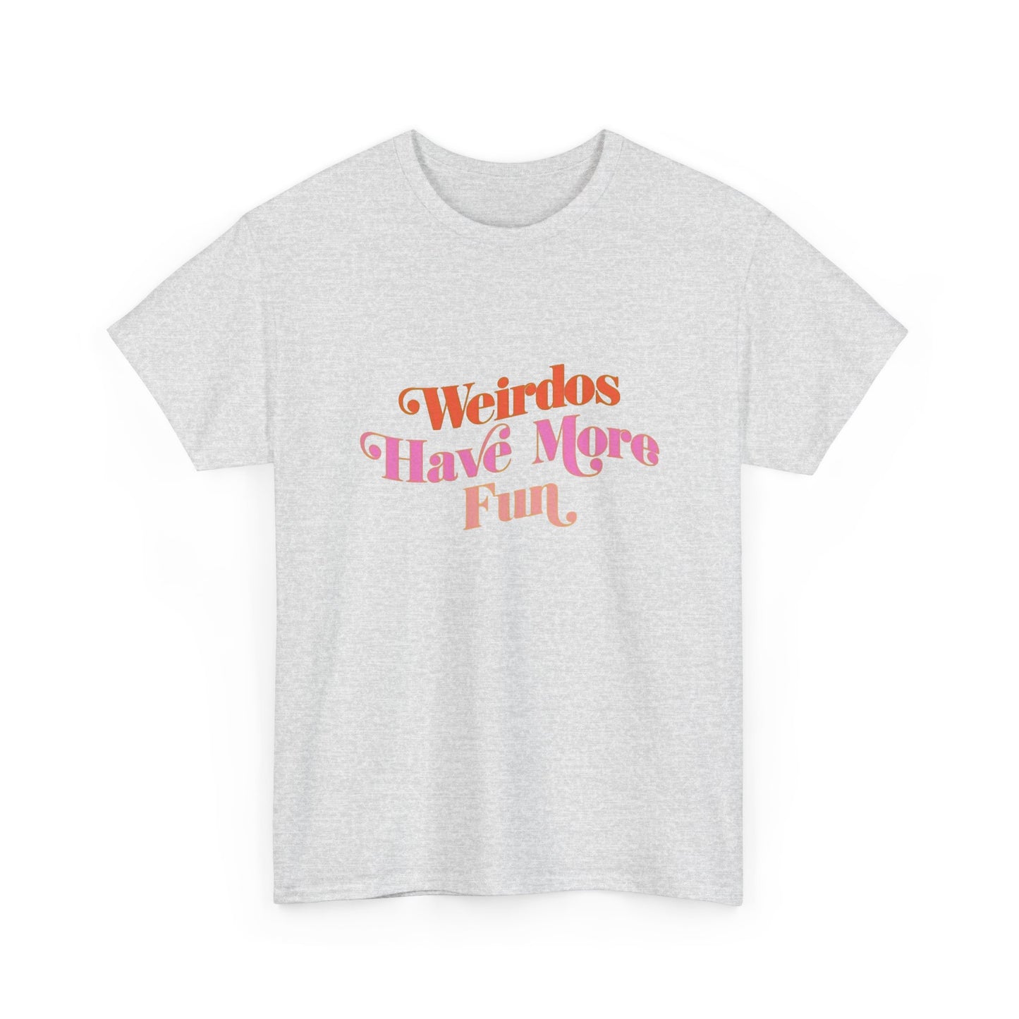 Weirdos Have More Fun Graphic T Shirt NEW Unisex Heavy Cotton Tee