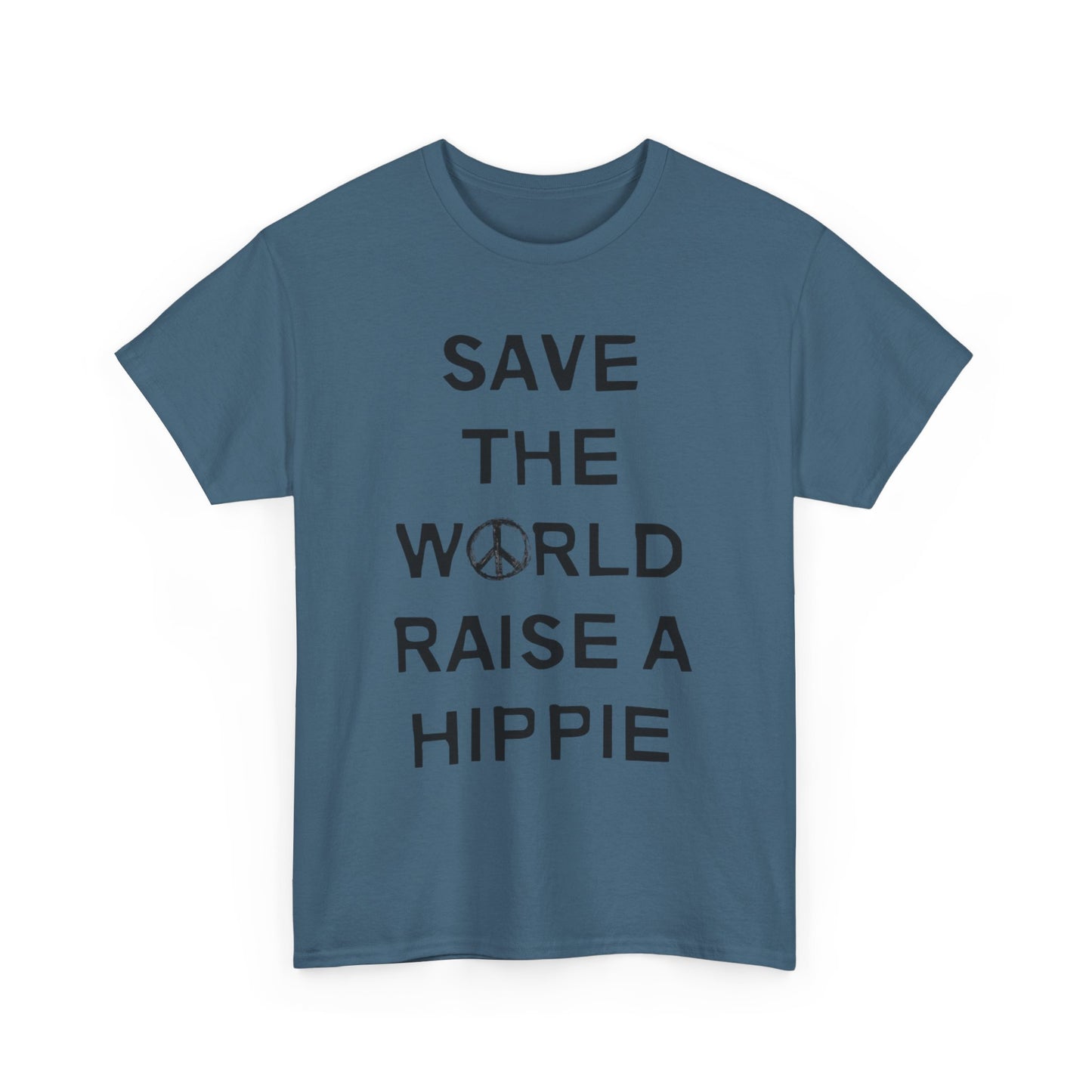 Save The World Raise A Hippie T Shirt Graphic Unisex Heavy Cotton Tee NEW GIFT