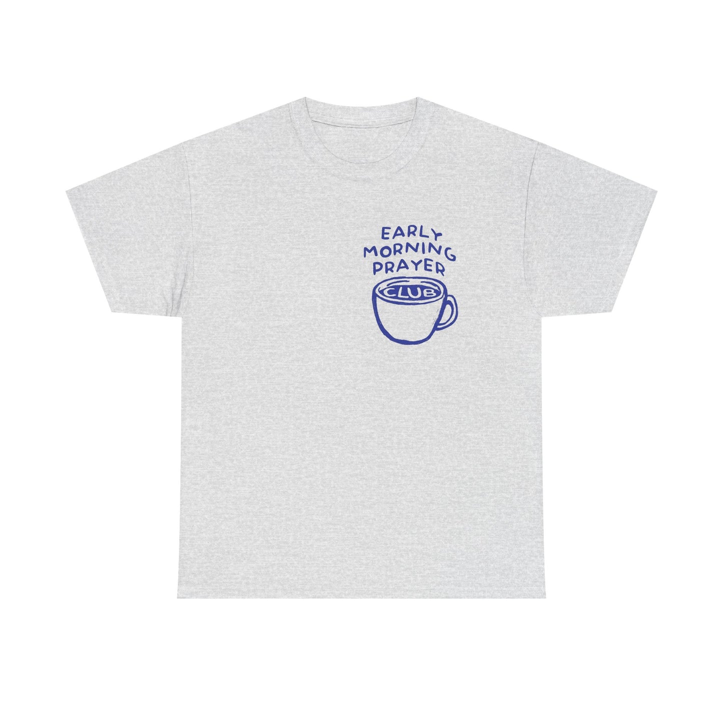 Early Morning Prayer Club Graphic T Shirt Men's Heavy Cotton Tee