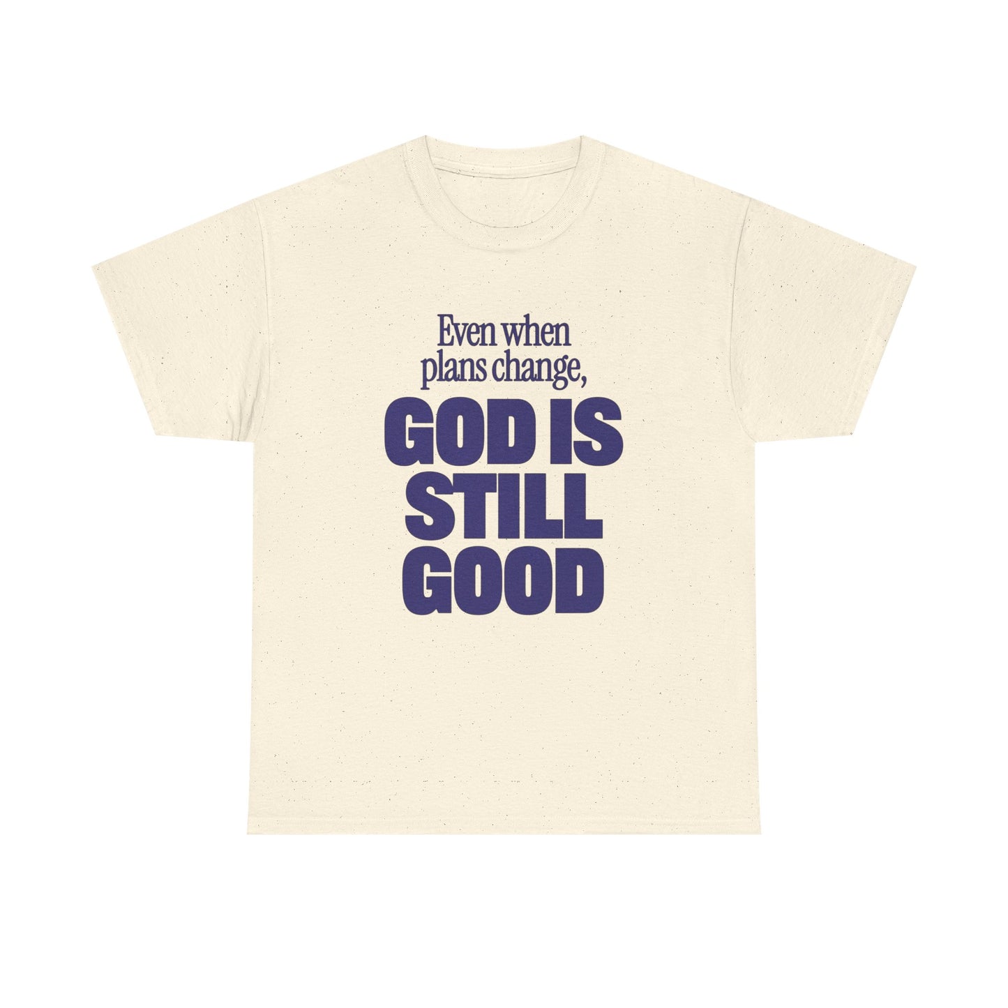 God Is Still Good Graphic T Shirt NEW Unisex Heavy Cotton Tee