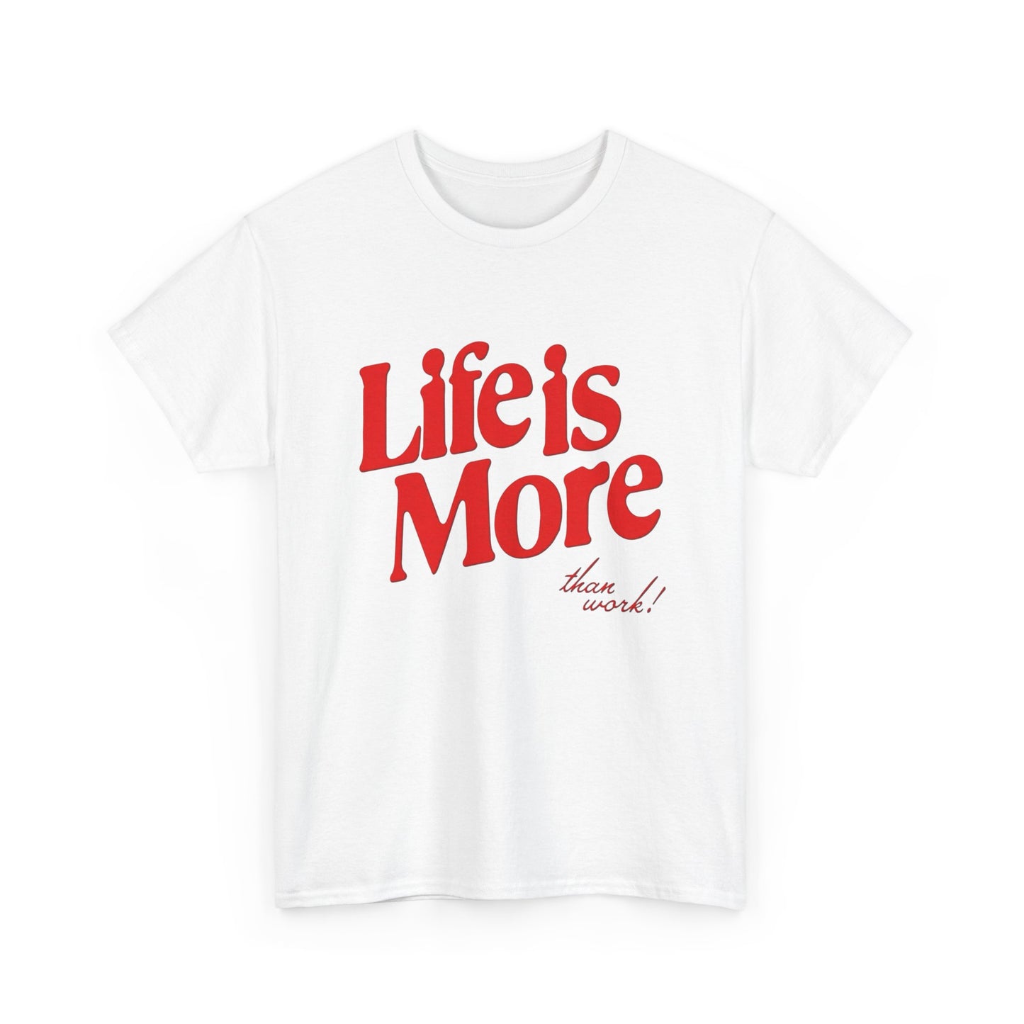 Life Is More Than Work Graphic T Shirt NEW Adult Cotton
