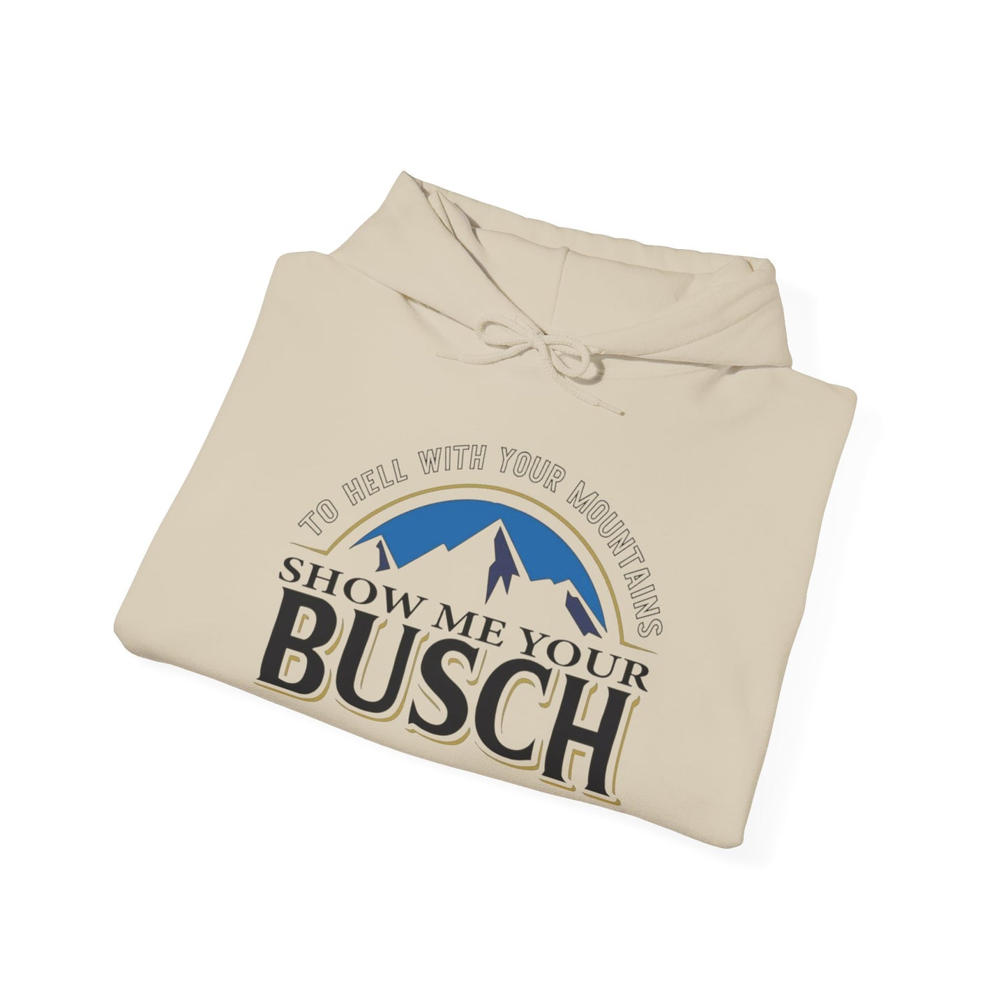 Show Me Your Busch Beer Funny Graphic Hoodie Heavy Blend™ NEW Sweatshirt