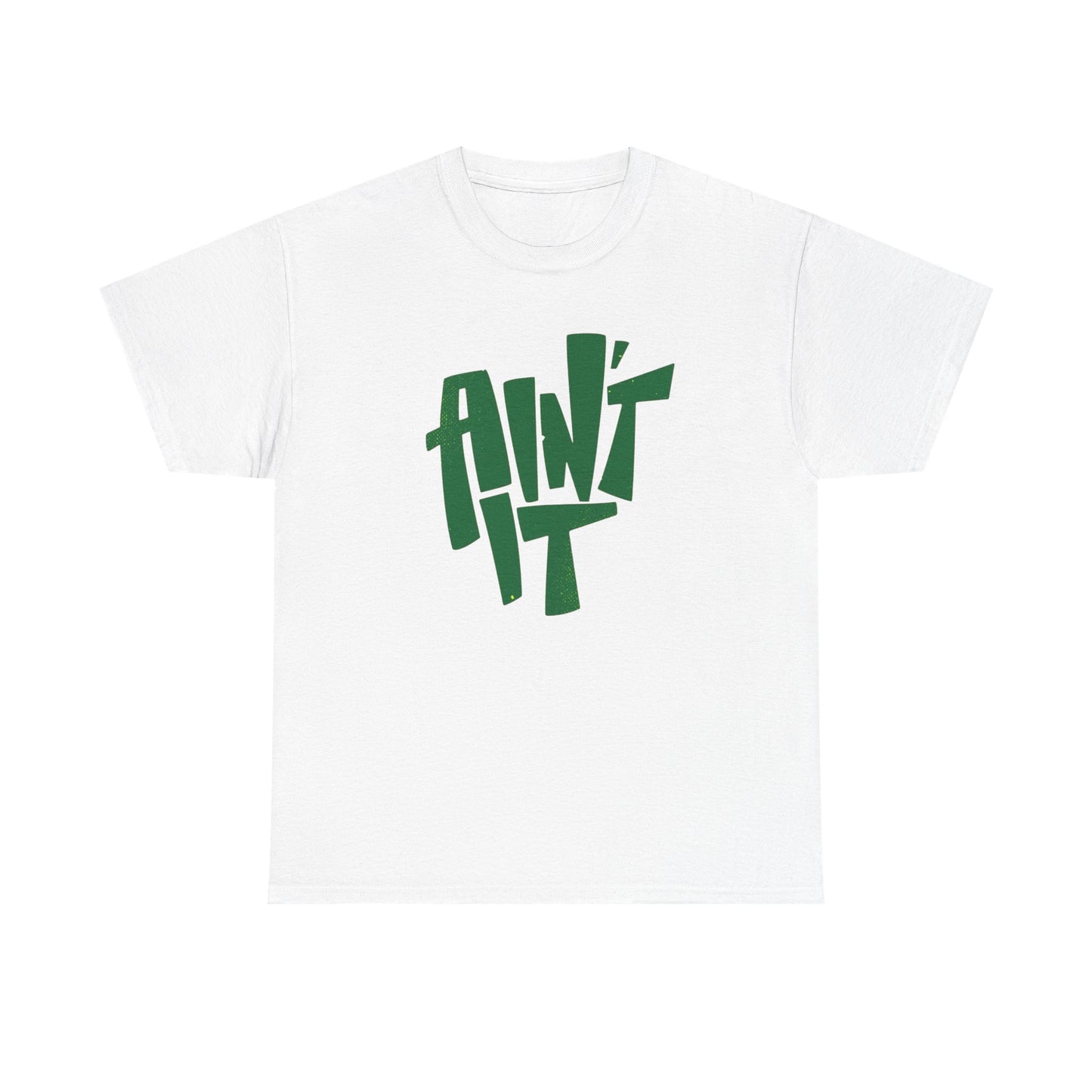 Ain't It Graphic T Shirt NEW Adult Cotton