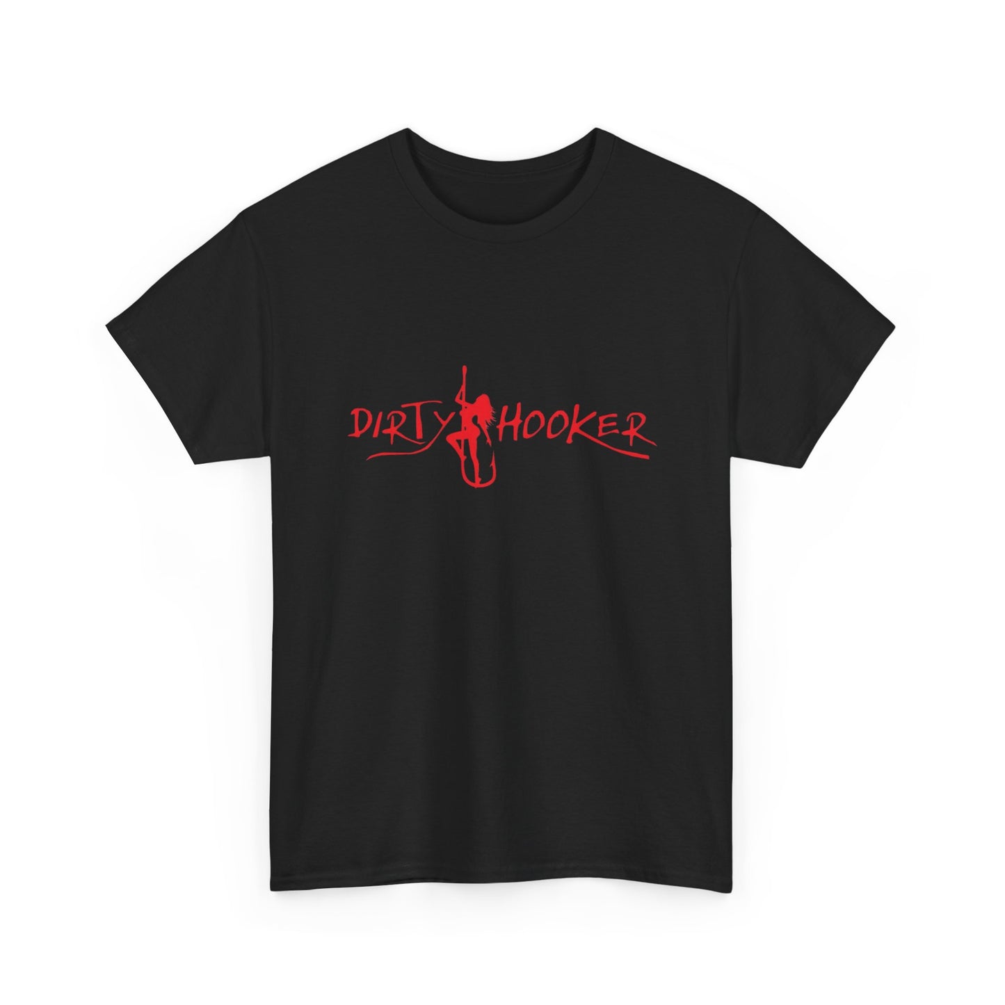 Dirty Hooker Graphic T Shirt NEW ADULT Tee