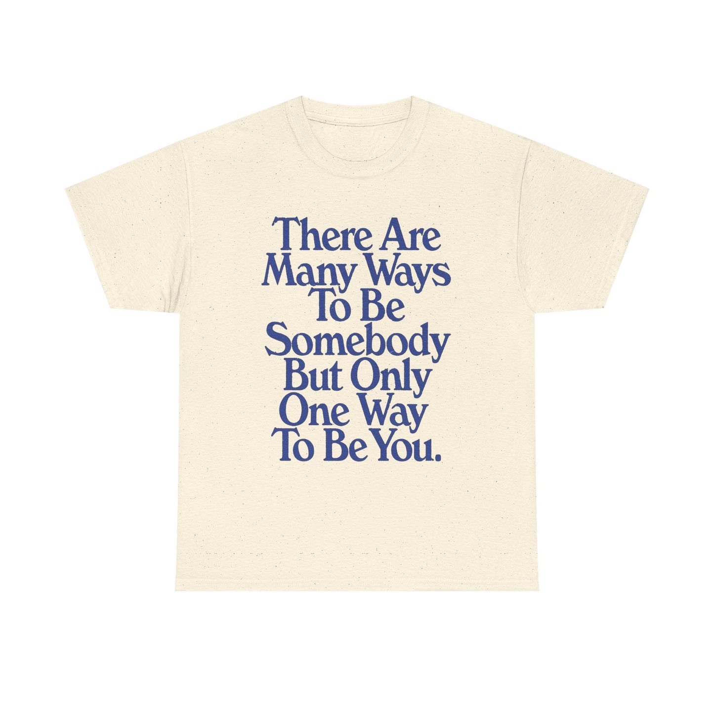Just Be Yourself Graphic T Shirt Unisex Heavy Cotton Tee Gift