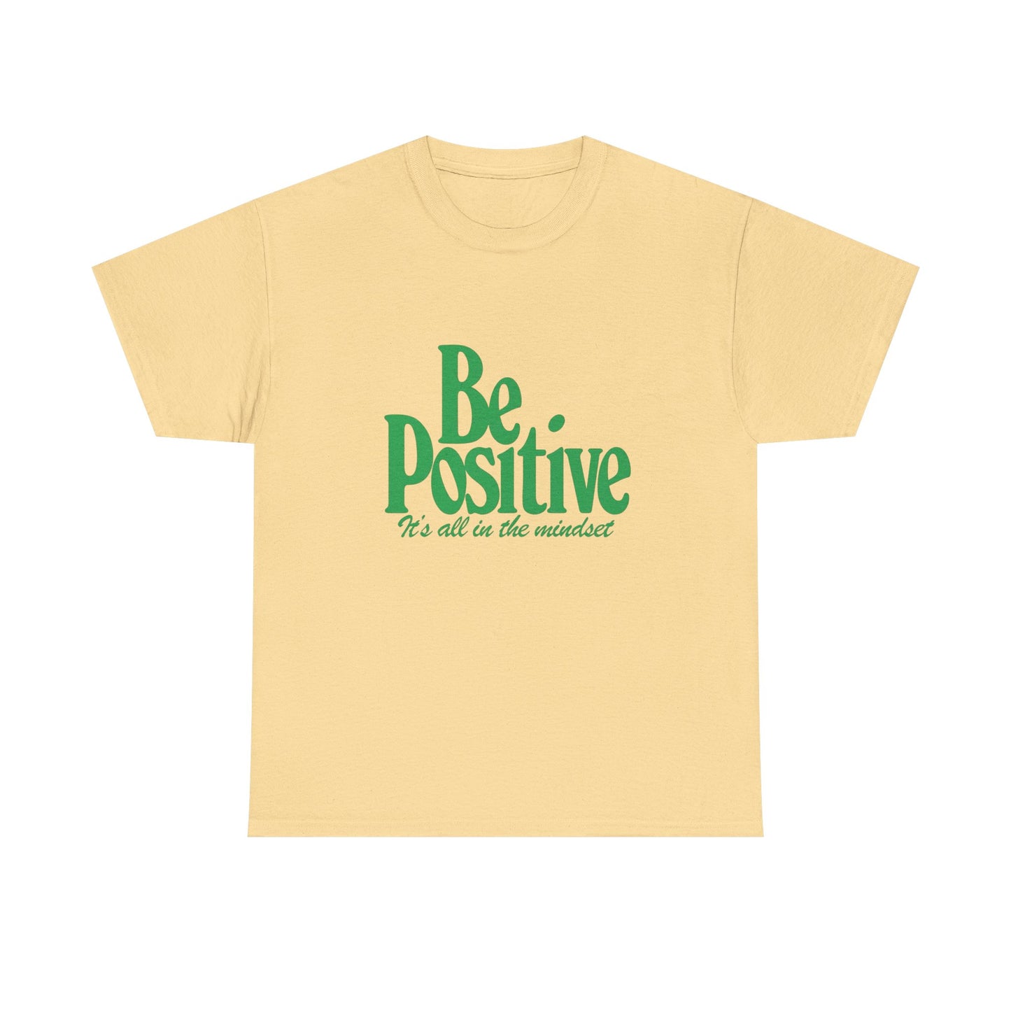 Be Positive It's All In The Mindset Graphic T Shirt Unisex Heavy Cotton Tee
