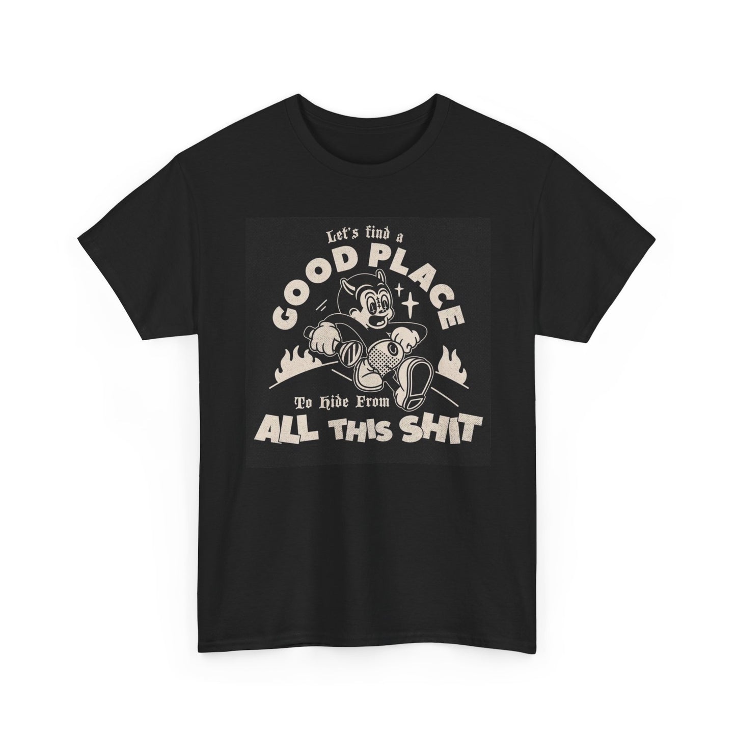 Lets Find A Good Place To Hide Graphic T Shirt NEW Cotton Tee Gift
