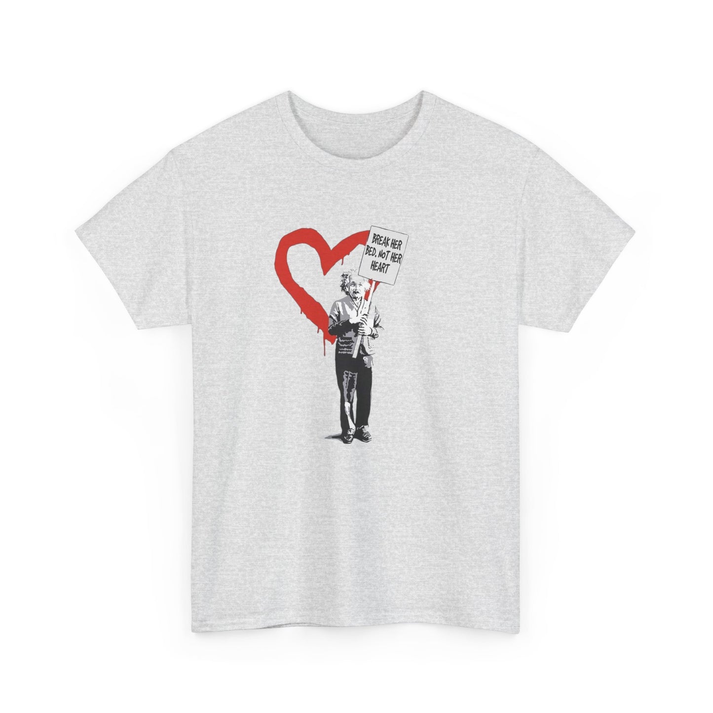 Break Her Bed Not Her Heart Graphic T-Shirt Unisex Heavy Cotton Tee NEW