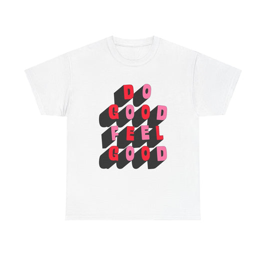Do Good Feel Good Retro Graphic T Shirt Unisex Cotton Tee - New Gift - Tee