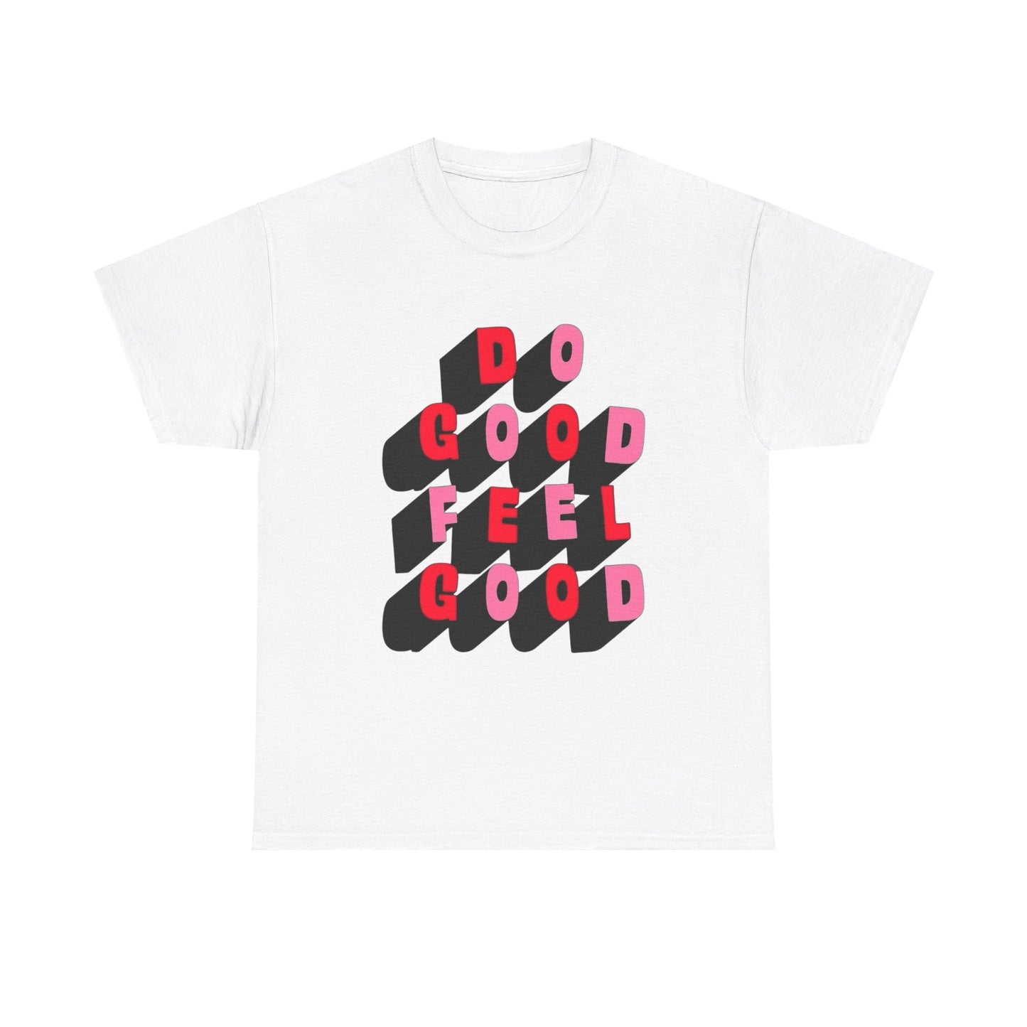 Do Good Feel Good Retro Graphic T Shirt Unisex Cotton Tee - New Gift - Tee