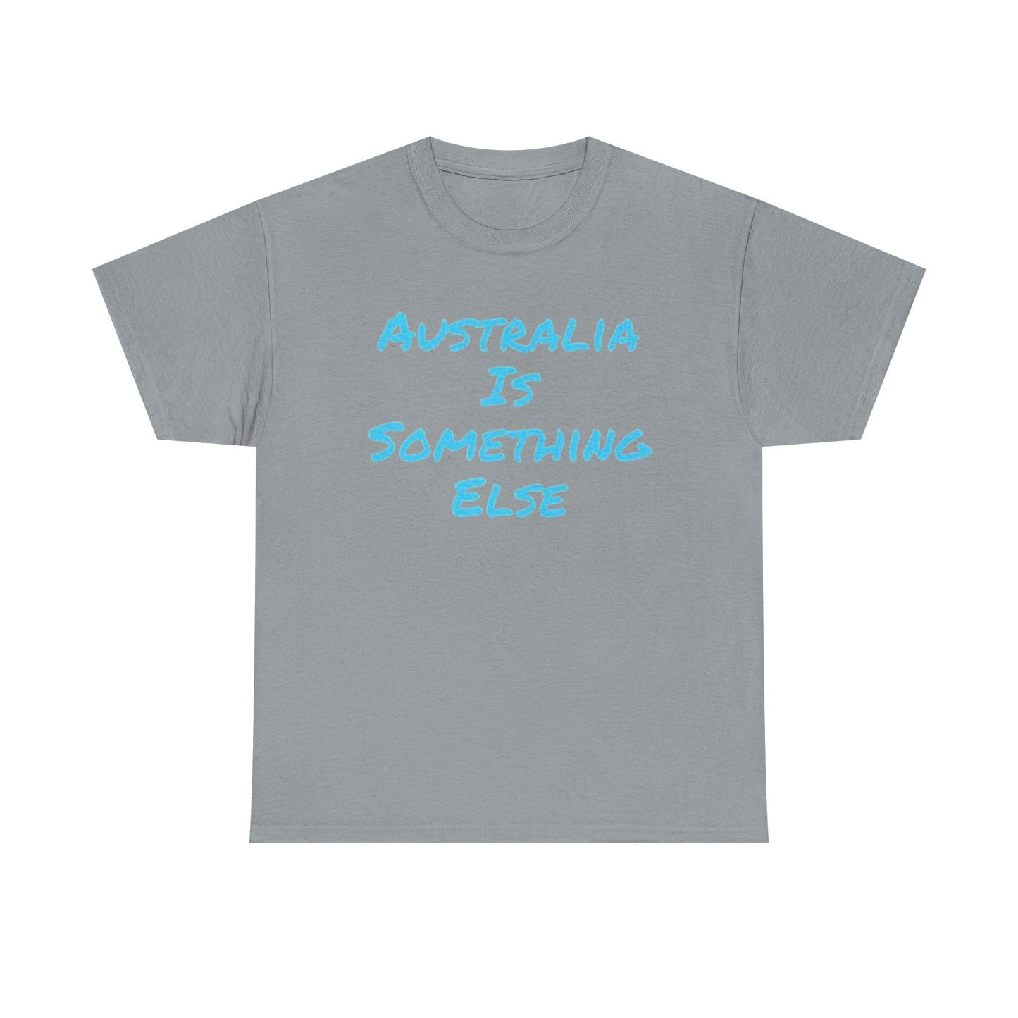 Australia Is Something Else Graphic T Shirt Funny Unisex Heavy Cotton Tee