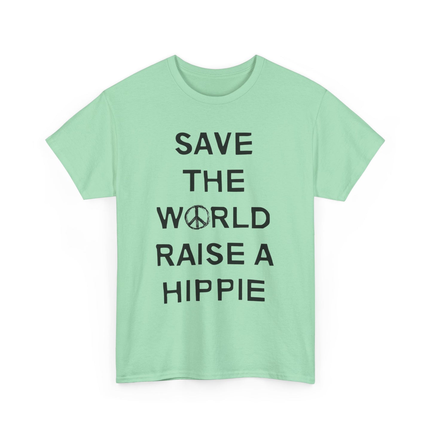 Save The World Raise A Hippie T Shirt Graphic Unisex Heavy Cotton Tee NEW GIFT