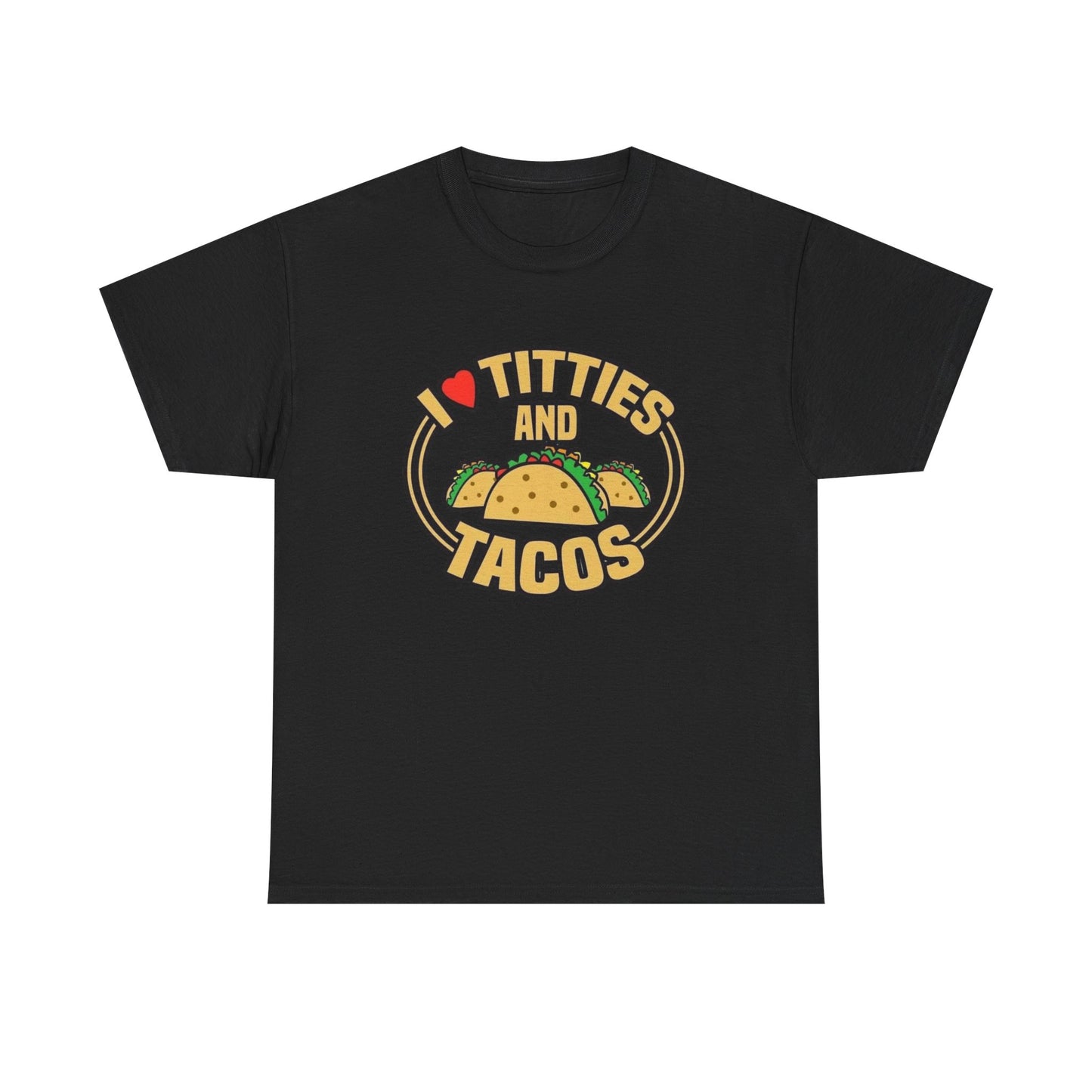 Titties And Tacos Funny Graphic T Shirt ADULT Unisex Heavy Cotton Tee