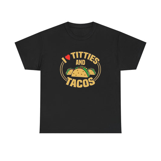 Titties And Tacos Funny Graphic T Shirt ADULT Unisex Heavy Cotton Tee