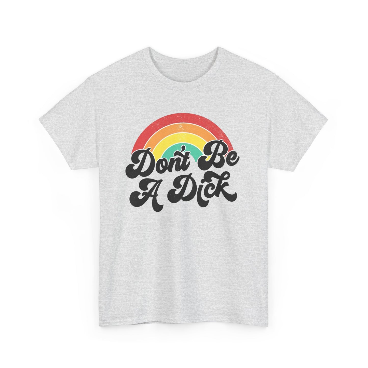 Don't Be A Dick Graphic T Shirt NEW ADULT TEE Cotton