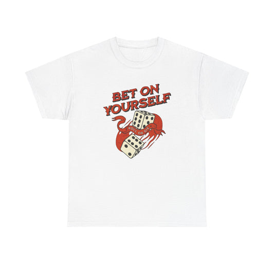 Bet On Yourself Graphic T Shirt Unisex Heavy Cotton Tee NEW Gift