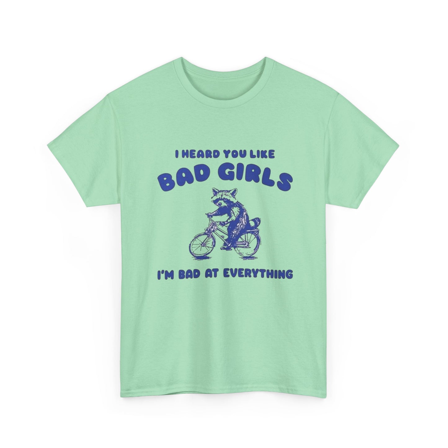 I Heard You Like Bad Girls Funny Graphic T Shirt Unisex Gift AMERICAN VINTAGE