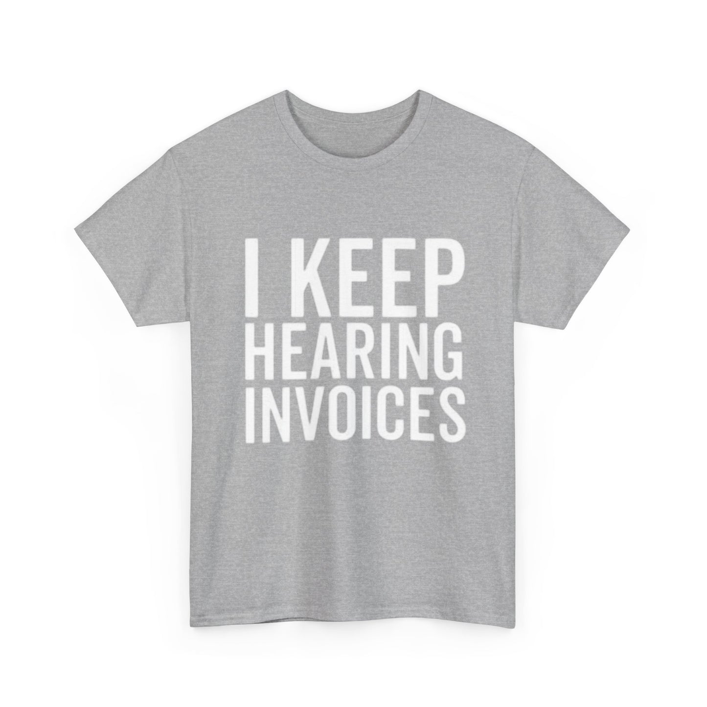 I keep Hearing Voices Graphic T Shirt Funny Jokes Hilarious Unisex Heavy Cotton