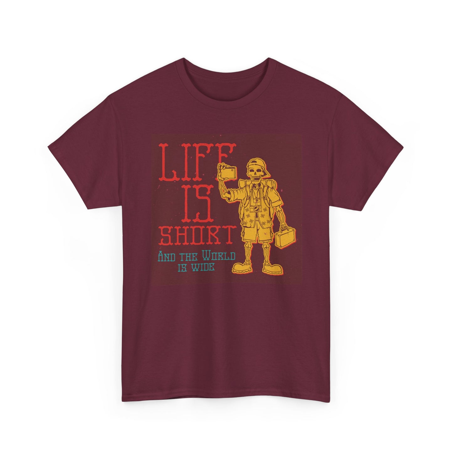 Life Is Short And The World Is Wide T Shirt Unisex Heavy Cotton Tee