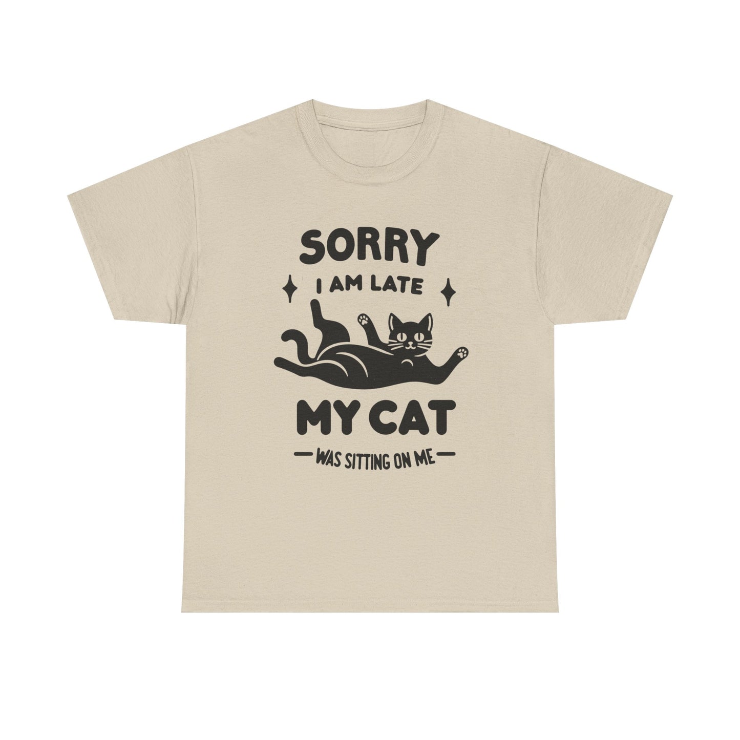 My Cat Was Sitting On Me Funny Graphic T-Shirt Unisex Heavy Cotton Tee Gift