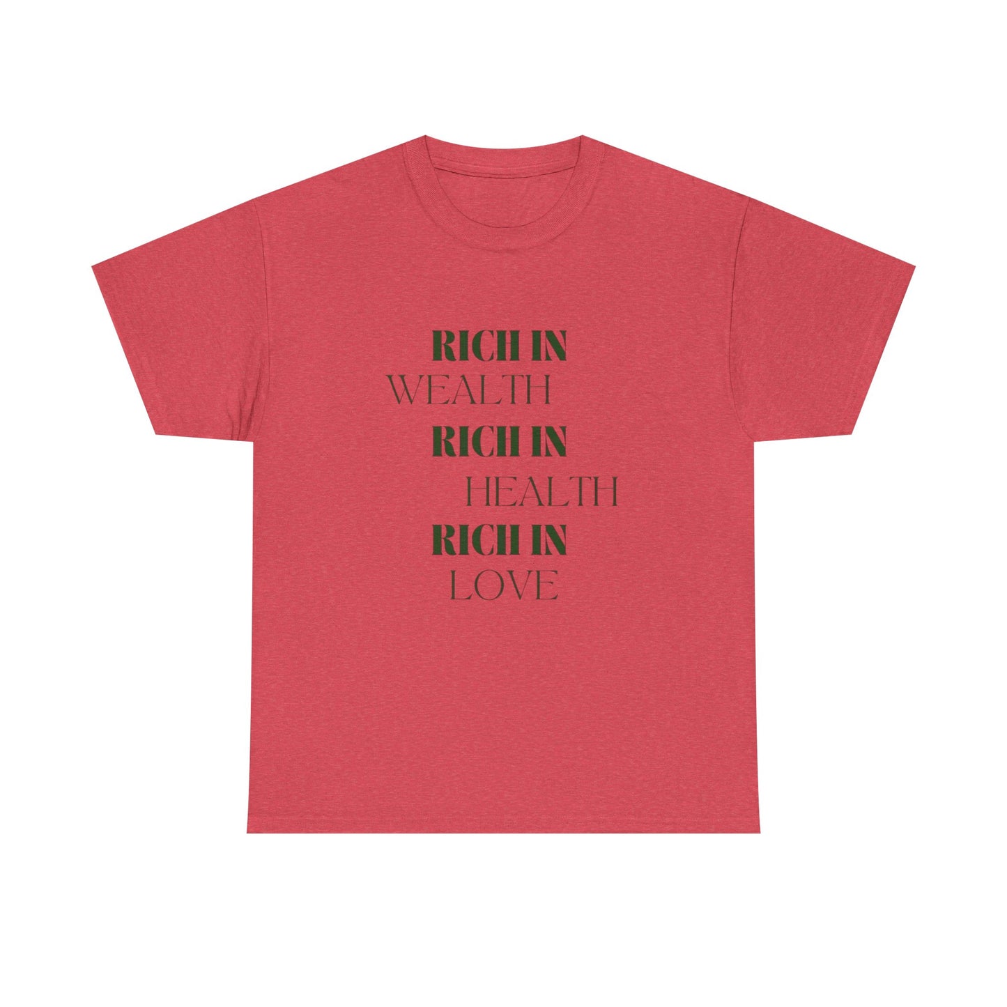 Rich In Wealth Health And Love Graphic T Shirt NEW ADULT Tee