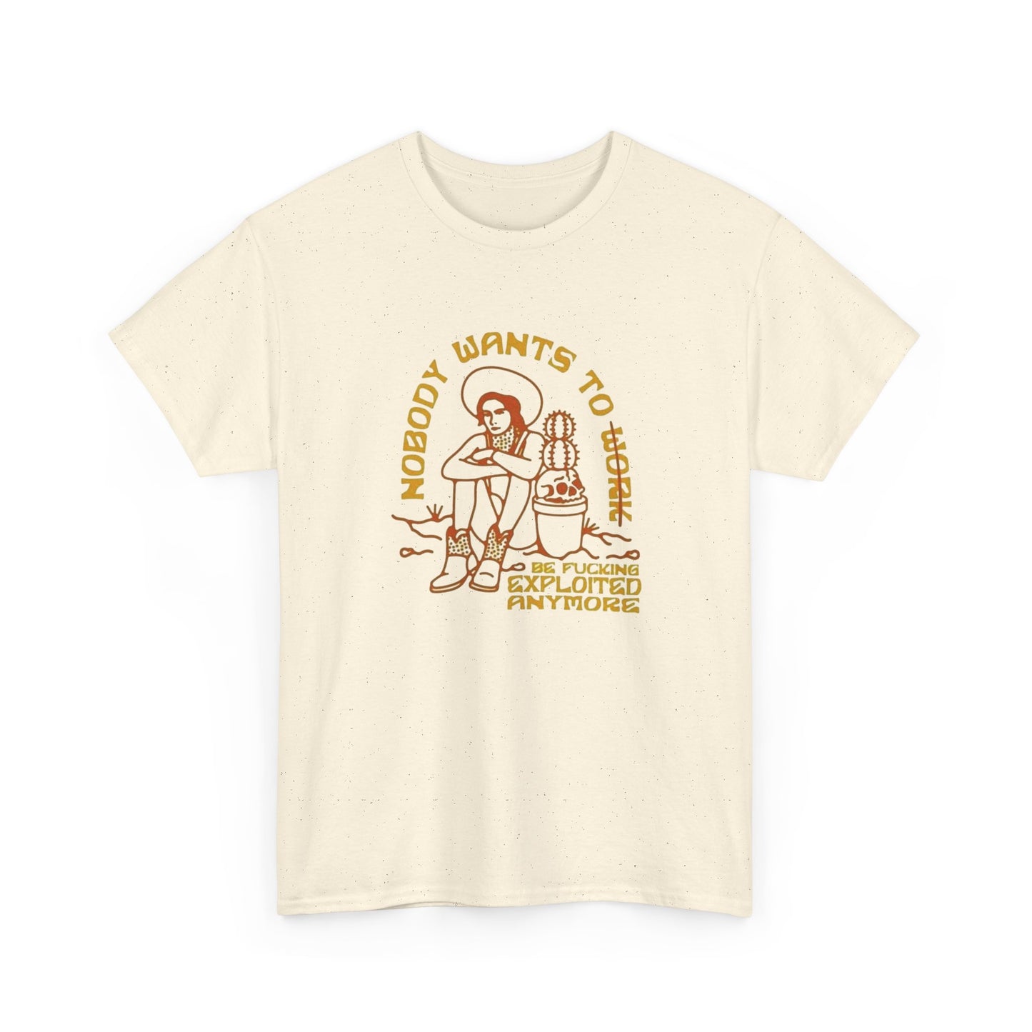 Nobody Wants To Work Anymore Graphic T Shirt ADULT NEW