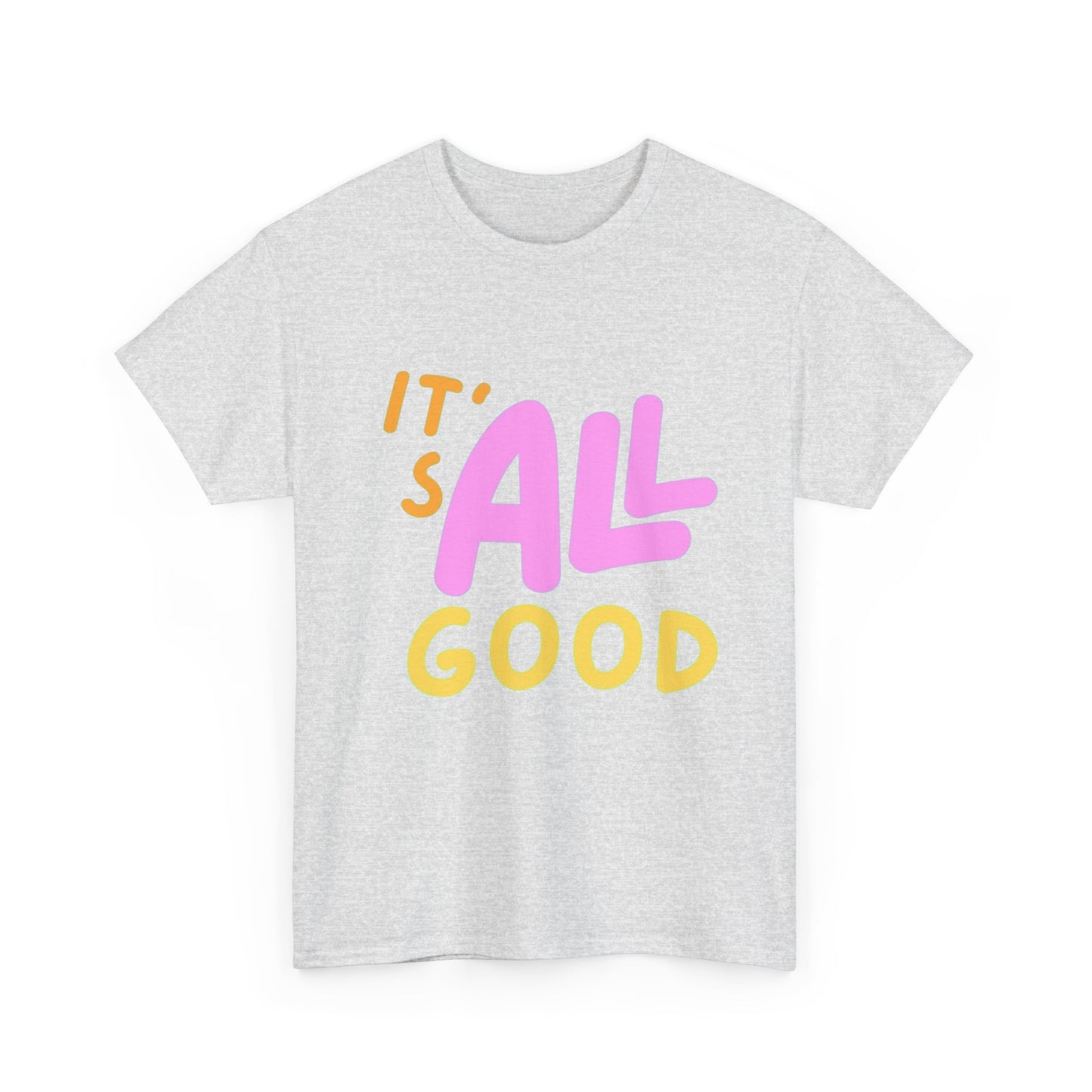 It's All Good Happy Graphic T Shirt Unisex Heavy Cotton Tee