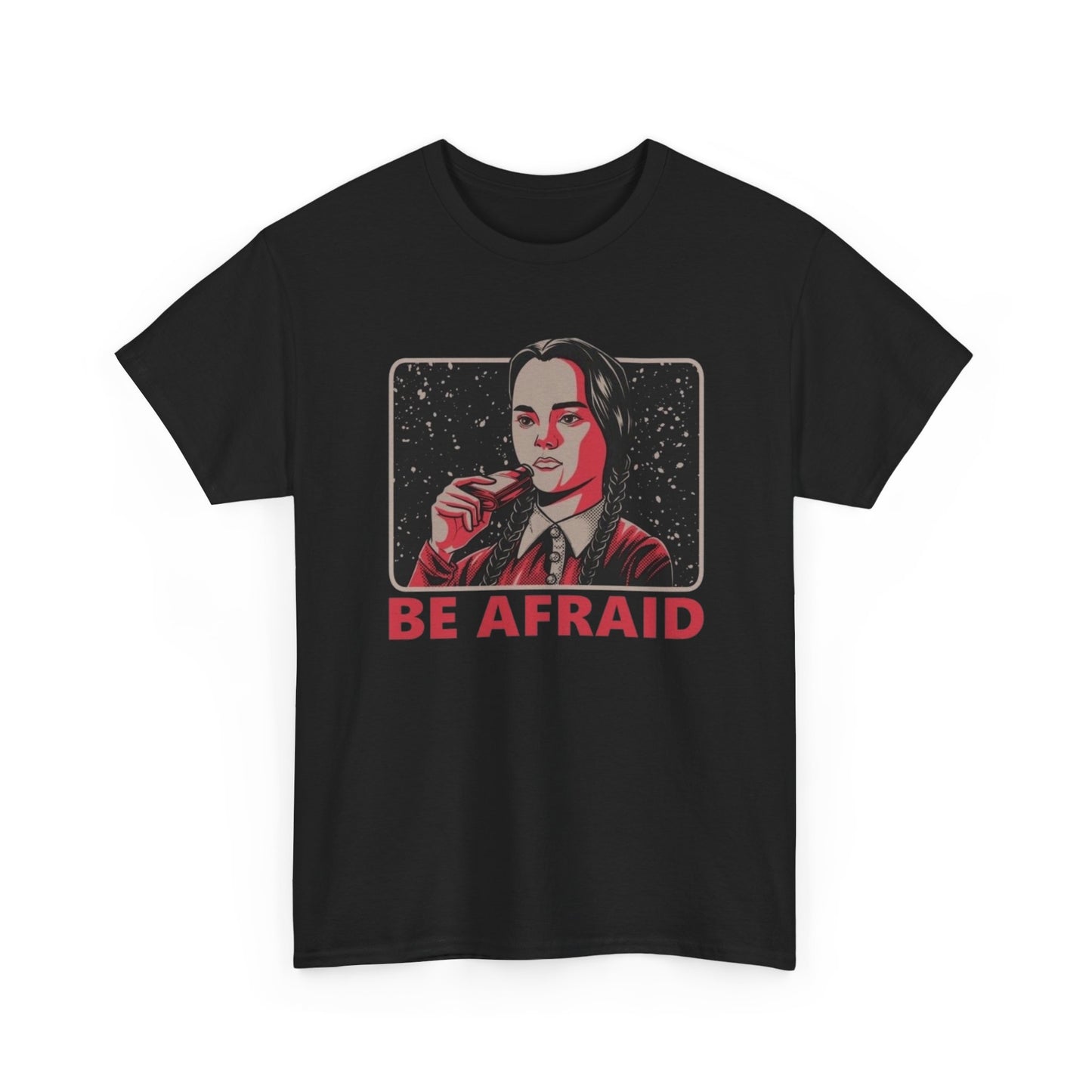 Be Afraid Graphic T Shirt NEW Adult Cotton