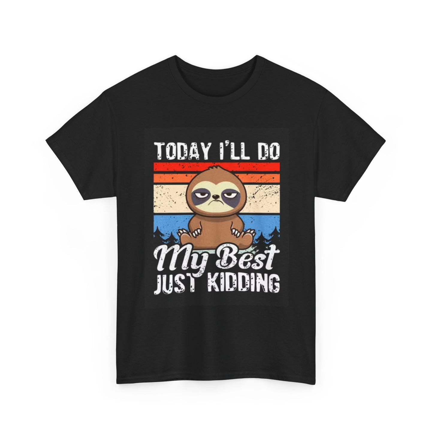 Today Ill Do My Best Graphic T Shirt Funny Jokes Hilarious Unisex Heavy Cotton