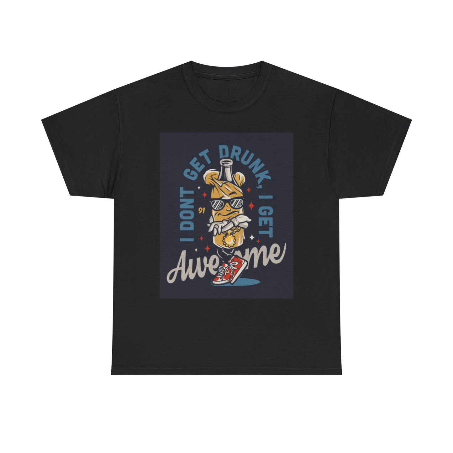 I Dont Get Drunk I Get Awesome T Shirt Funny Jokes Humor Unisex Heavy Cotton Tee