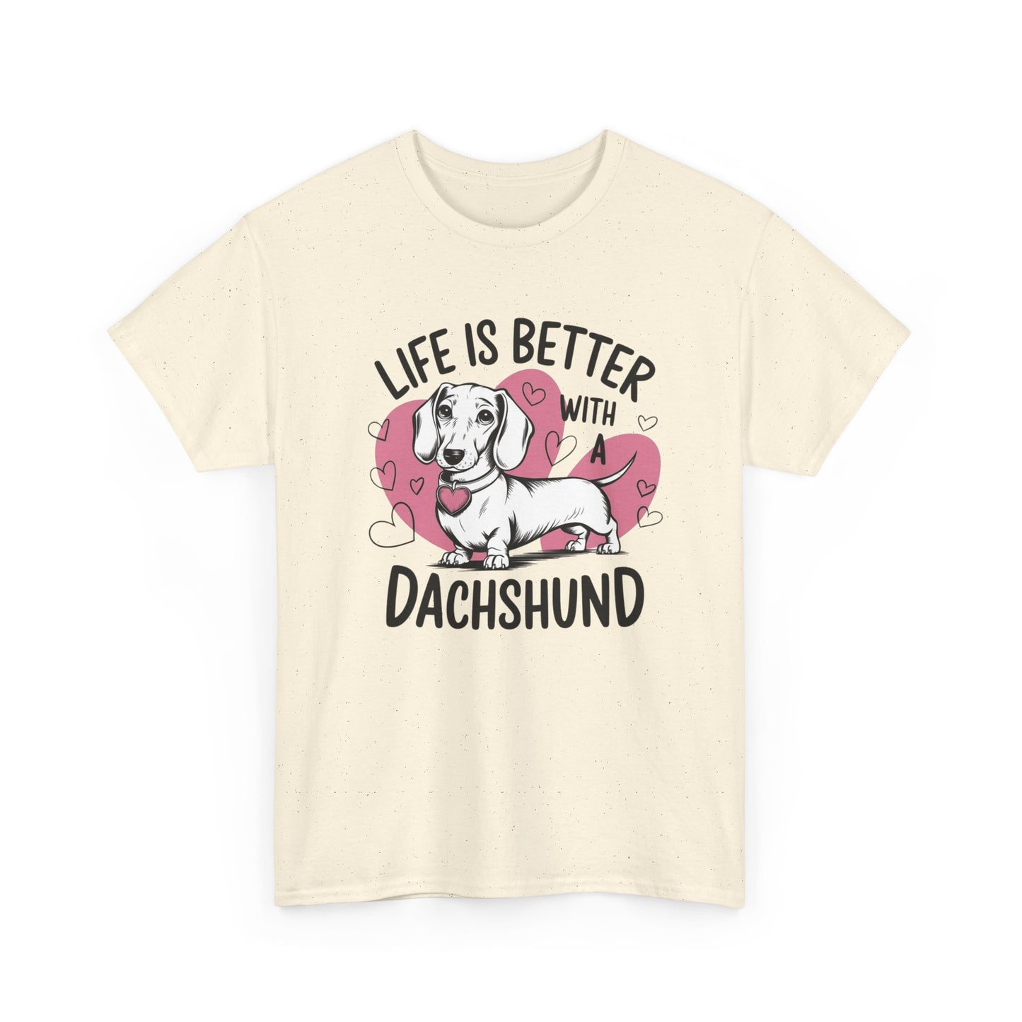 Life Is Better With A Dachshund Graphic T Shirt NEW ADULT REGULAR