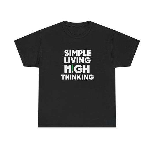 Simple Living High Thinking Weed T-Shirt Unisex Heavy Cotton Tee Gift New