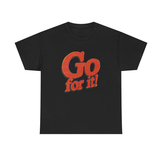 Go For It Graphic T Shirt NEW Adult Cotton