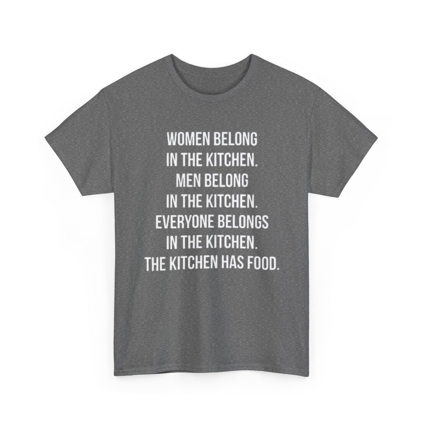 Everyone Belongs In The Kitchen Funny T Shirt Graphic Men And Women Unisex Chef