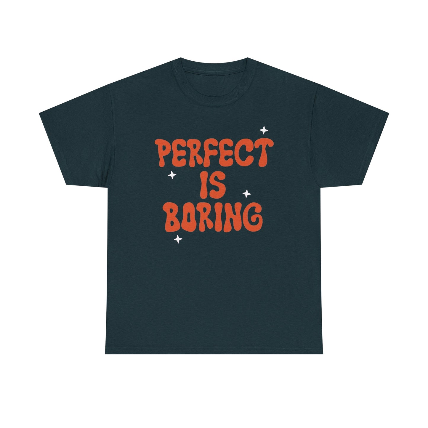 Perfect Is Boring Graphic T Shirt NEW Unisex Heavy Cotton Tee