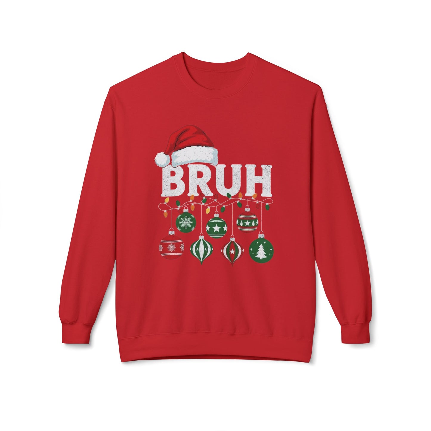 Bruh Its Christmas Funny Sweater NEW Unisex Fleece Crewneck Sweatshirt