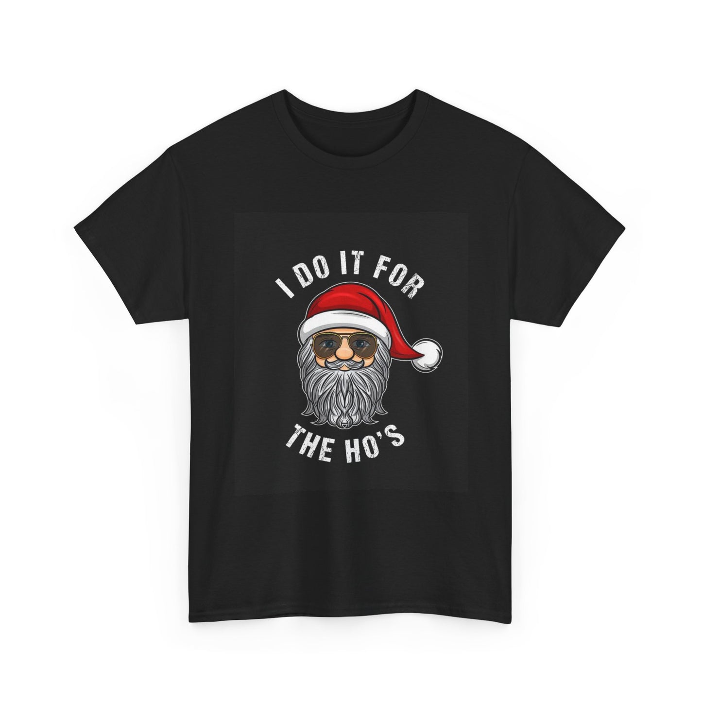 I Do It For The Ho's Tshirt Funny Christmas Holidays Santa Unisex Heavy Cotton