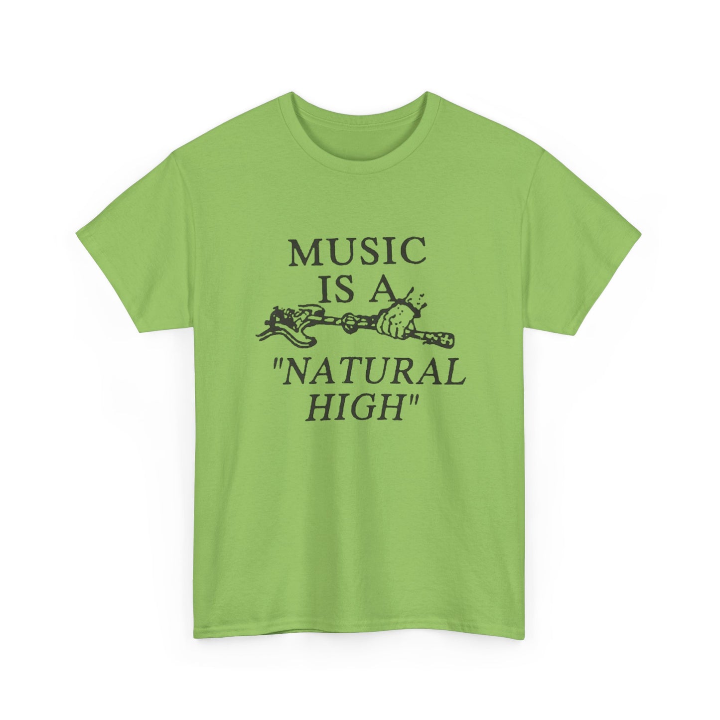 Music Is A Natural High Graphic T Shirt Unisex Heavy Cotton Tee