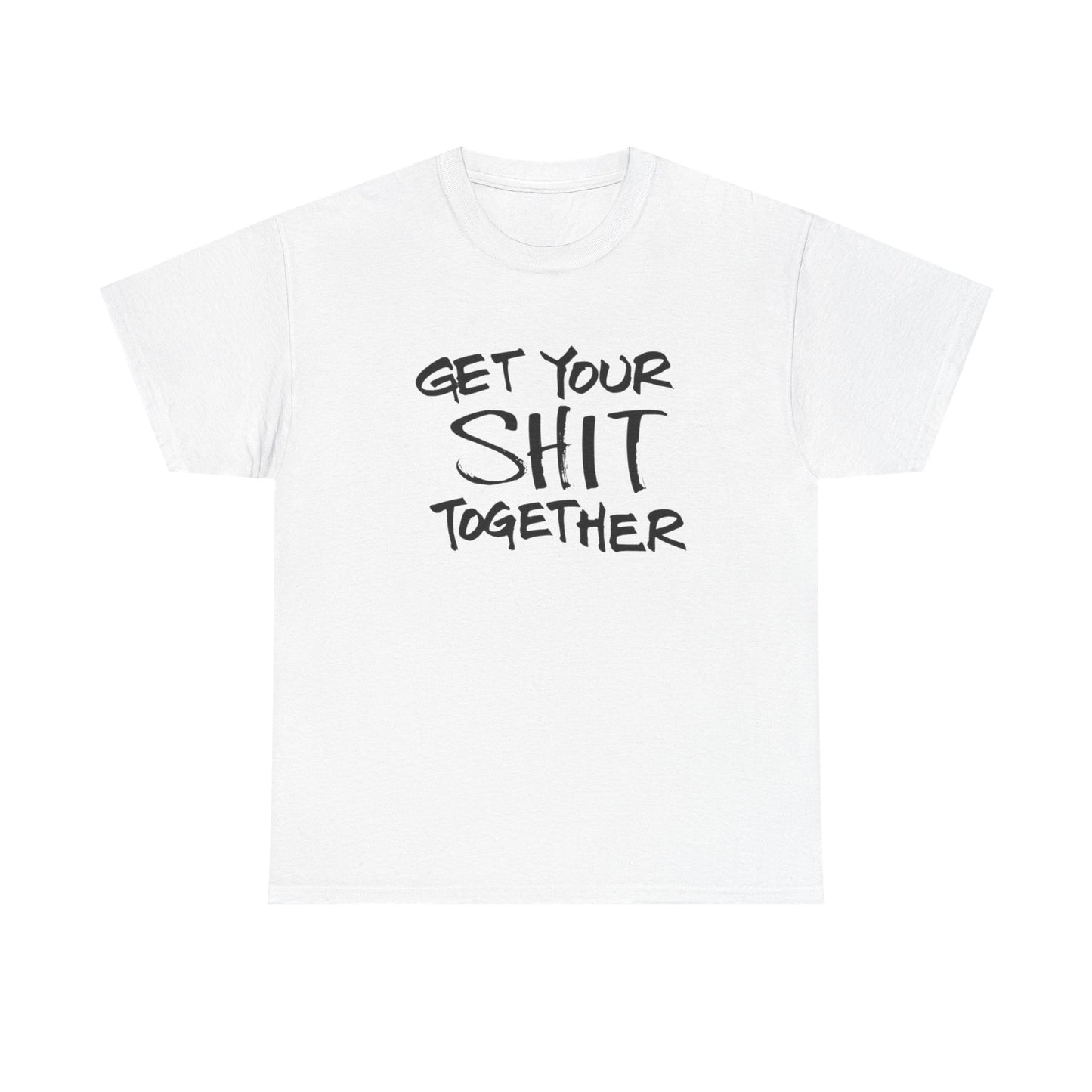 Get It Together Funny T Shirt Graphic Unisex Heavy Cotton Tee NEW GIFT