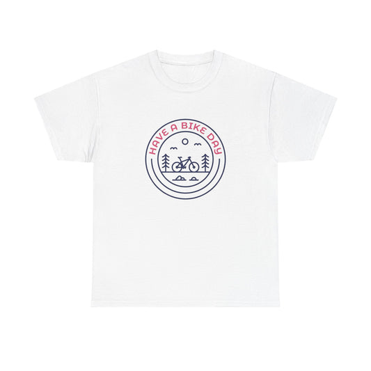 Have A Bike Day Graphic T Shirt ADULT NEW Heavy Cotton Tee
